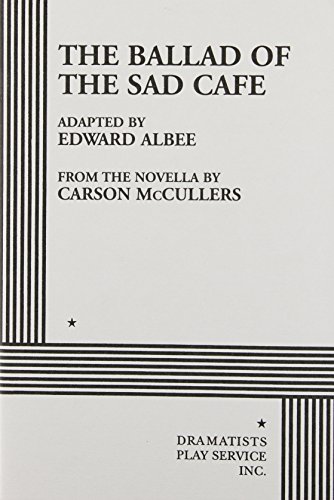 The Ballad of the Sad Cafe (Acting Edition for ... 0822200929 Book Cover