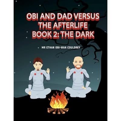 Obi and Dad Versus the Afterlife: The Dark