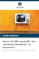 Hat es die BBC geschafft, ihre "Goldenen Standards" zu bewahren? (German Edition) 620200231X Book Cover