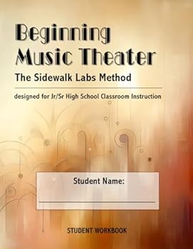 Paperback Beginning Music Theater Student Workbook: Year One, Jr/Sr High School Book