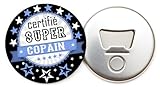 Fait main avec soin en France Décapsuleur aimanté réfrigérateur certifié super copain ami pote 58mm handmade cadeau ouvre bouteille