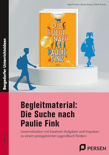 Begleitmaterial: Die Suche nach Paulie Fink: Lesemotivation mit kreativen Aufgaben und Impulsen zu einem preisgekrönten Jugendbuch (6. und 7. Klasse)