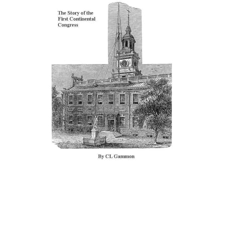 The Story of the First Continental Congress by CL Gammon episode artwork