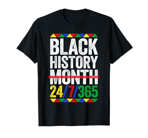 Black history month 24/7/365 shirt black history month t-shirt
