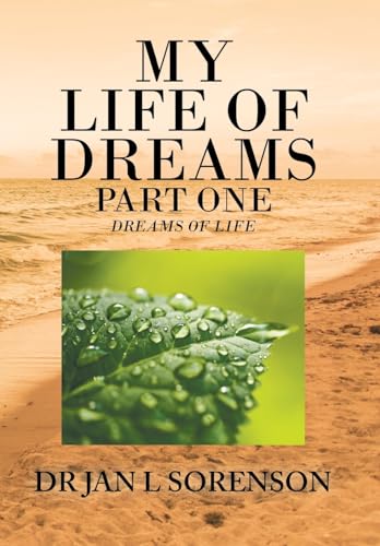 My Life of Dreams Part One: Dreams of Life