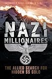Nazi Millionaires: The Allied Search for Hidden SS Gold