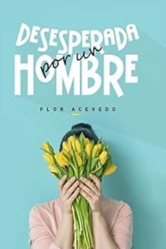 Paperback Desesperada Por un Hombre (Spanish Edition) [Spanish] Book