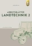 Arbeitsblätter Landtechnik 2 - Juliane Barten 