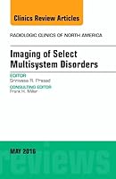 Imaging of Select Multisystem Disorders, an Issue of Radiologic Clinics of North America: Volume 54-3 0323444792 Book Cover