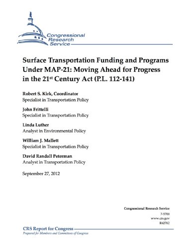 Surface Transportation Funding and Programs Under MAP-21: Moving Ahead for Progress in the 21st Century Act (P.L. 112-141) (English Edition)