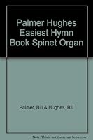 Palmer Hughes Easiest Hymn Book Spinet Organ B002ND0B7Y Book Cover