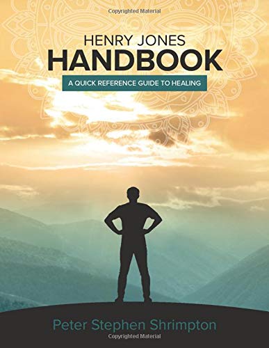 Henry Jones Handbook: A Quick Reference Guide to Healing