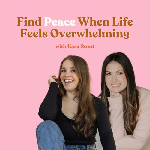 An Untroubled Heart: How to Find Peace When Life Feels Overwhelming with Kara Stout