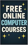 FREE Online Computer Courses: Website Links Included