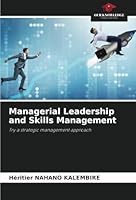 Managerial Leadership and Skills Management: Try a strategic management approach 6208697999 Book Cover
