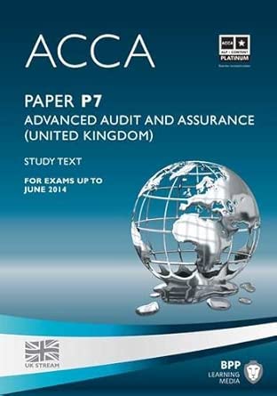 ACCA - P7 Advanced Audit and Assurance (UK): Study Text ACCA - P7 Advanced Audit and Assurance (UK): Study Text book cover