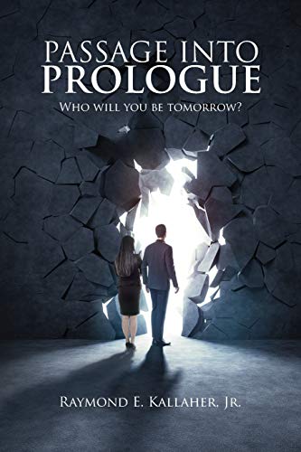 PASSAGE INTO PROLOGUE: WHO WILL YOU BE TOMORROW?