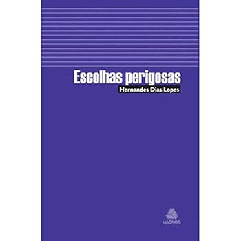 ESCOLHAS PERIGOSAS - COL. MENSAGENS PARA VOCE