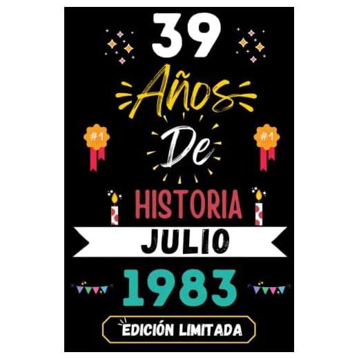 CUADERNO, 39 AÑOS DE HISTORIA JULIO 1983 EDICIÓN LIMITADA: Regalo de 39 cumpleaños para mujeres y hombres, ideas de 39 cumpleaños... un cumpleaños... ... regalo de 39 cumpleaños para él/ella.