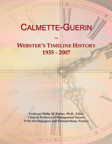 Calmette-Guerin: Webster's Timeline History, 1935 - 2007