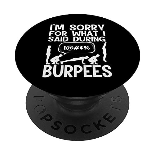 I'm Sorry For What I Said during Burpees - Mordaza de ejercicio PopSockets PopGrip Intercambiable