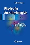 Physics for Anesthesiologists: From Daily Life to the Operating Room