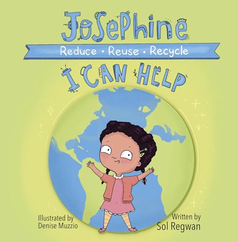 Josephine: I Can Help: Reduce, Reuse, Recycle (Gizmo Girl: Toddler Dreamers, 2)