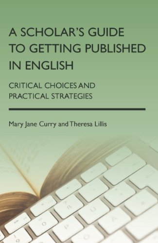 A Scholar's Guide to Getting Published in English: Critical Choices and Practical Strategies (English Edition)