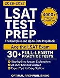 LSAT Test Prep: The Complete & Up-to-Date Prep Book with Full-Length Practice Tests, Exam-Ready Practice Questions & Step-by-Step Explanations to Ace the LSAT