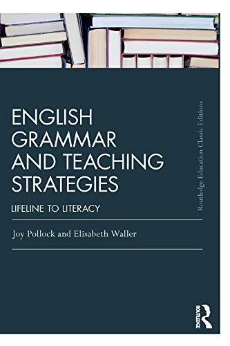 English Grammar and Teaching Strategies: Lifeline to Literacy (Routledge Education Classic Edition)