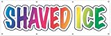 4LessCo 2x6 Feet SHAVED ICE Banner Store Sign Fabric Polyester With Grommets wb