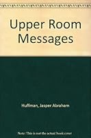 Upper Room Messages B000O2U4HI Book Cover