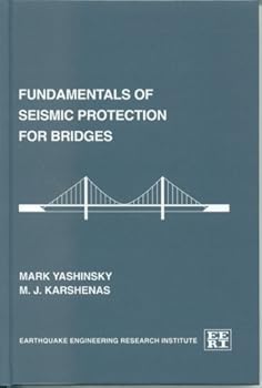 Hardcover Fundamentals of seismic protection for bridges (Engineering monographs on earthquake criteria, structural design, and strong motion records) Book