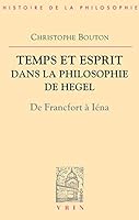 Temps Et Esprit Dans La Philosophie de Hegel (de Francfort a Iena) 2711614263 Book Cover