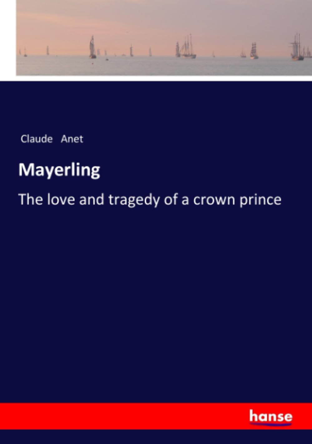 Mayerling: The love and tragedy of a crown prince