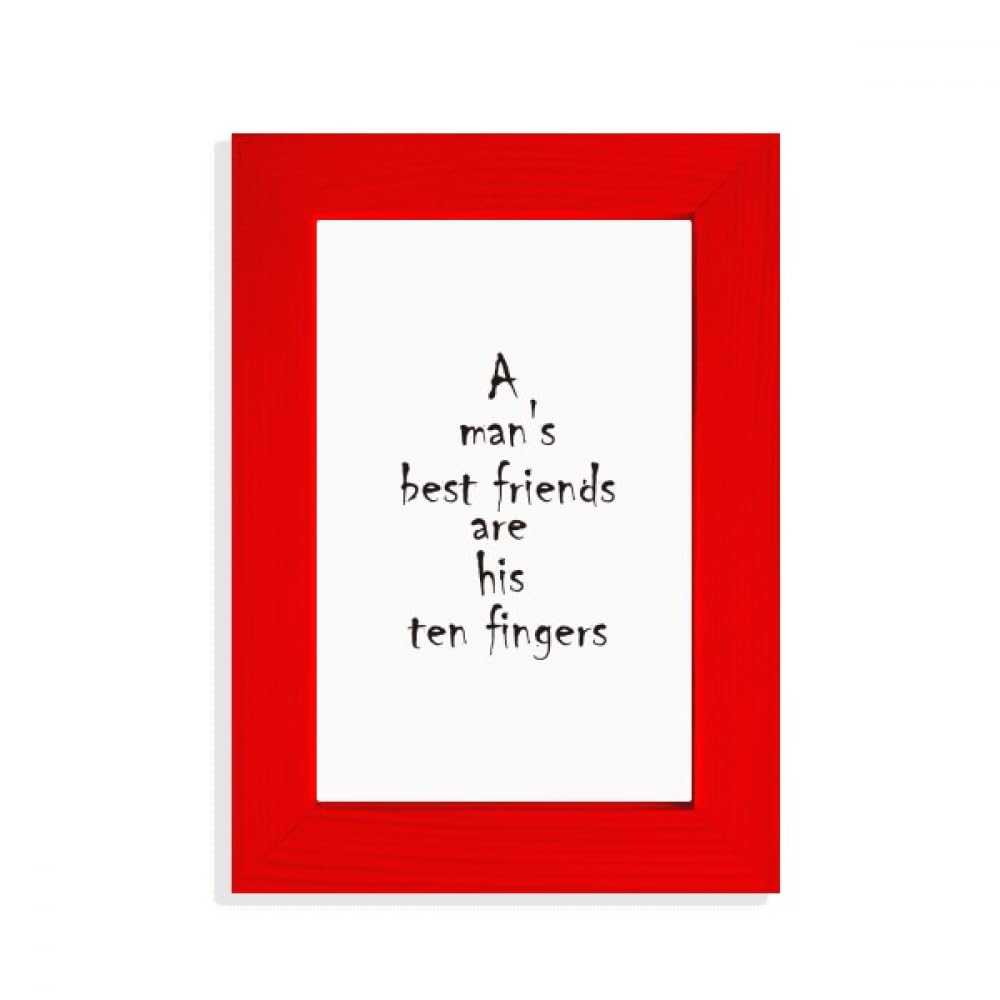 Cadre photo citation A Man's Best Friends Are His Ten Fingers Rouge mural