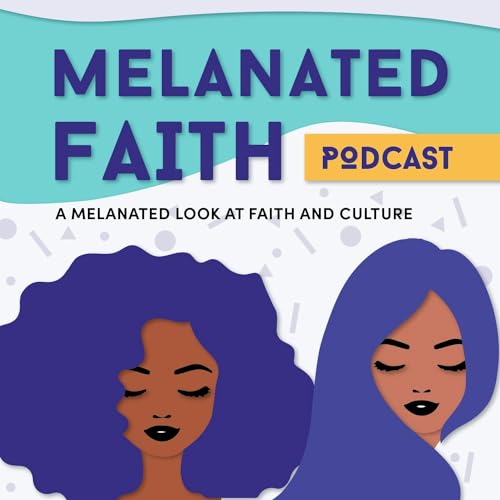 Melanated Faith Podcast Por Melanated Faith arte de portada