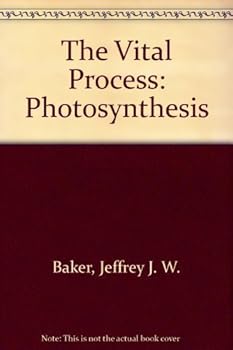 The Vital Process: Photosynthesis
