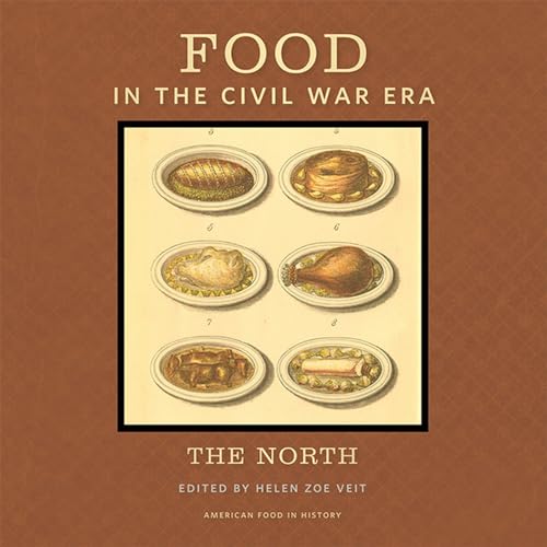 Food in the Civil War Era: The North (American Food in History)