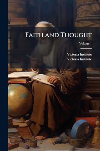 Faith and Thought; Volume 1