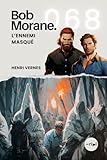 Bob Morane - L’Ennemi Masqué: Tome 068: 68