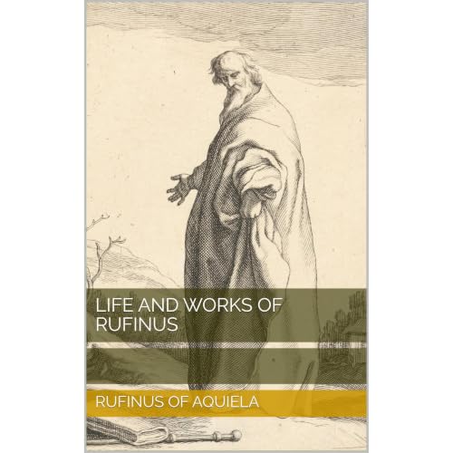Life and Works of Rufinus