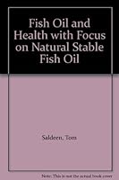 Fish Oil and Health with Focus on Natural Stable Fish Oil 9197300721 Book Cover