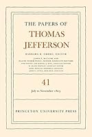 The Papers of Thomas Jefferson, Volume 41: 11 July to 15 November 1803 0691164207 Book Cover