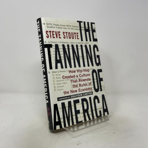The Tanning of America: How Hip-Hop Created a Culture That Rewrote the Rules of the New Economy