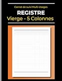  Registre Professionnel 5 colonnes - Vierge: Carnet de suivi Multi-Usages  Enregistrement des données pour Entreprises  Comptabilité - Inventaire - Ventes - Transactions  110 Pages