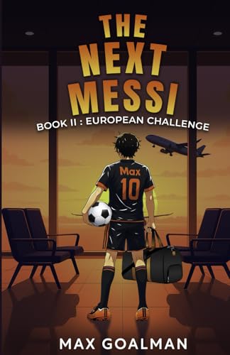 The Next Messi Book 2: European Challenge