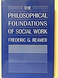 The Philosophical Foundations of Social Work (Professional Practices in Adult)