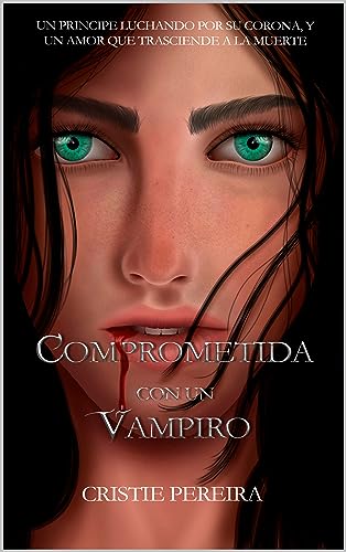 Comprometida Con Un Vampiro: Un mundo de fantasía mezclado con el mundo actual. (Crónicas Fant...