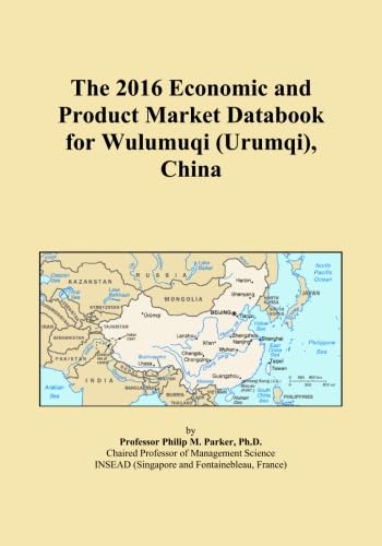 The 2016 Economic and Product Market Databook for Wulumuqi (Urumqi), China